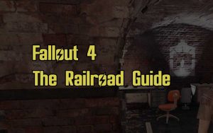 Fallout 4 The Railroad Faction Guide - EIP Gaming