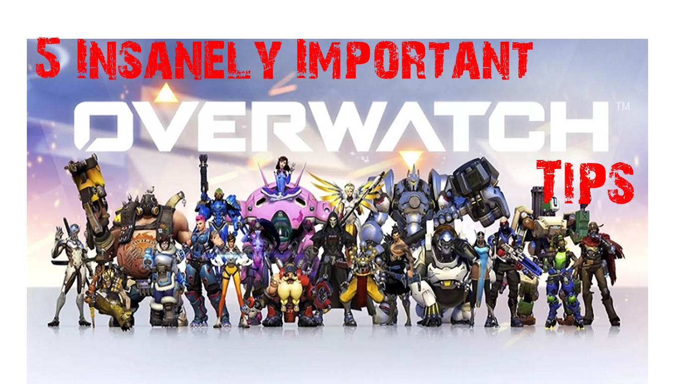 5 Insanely Important Overwatch Tips