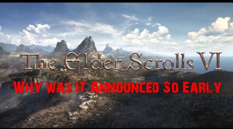 Elder Scrolls VI Why Announced So Early