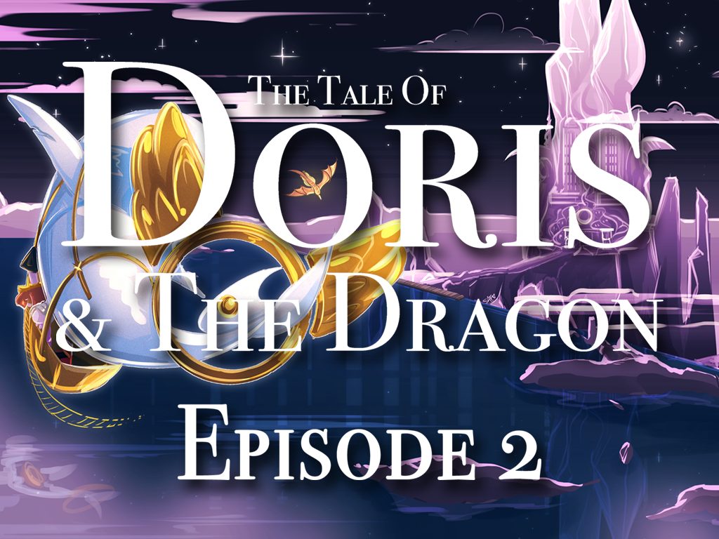 The Tale of Doris the Dragon Episode 2