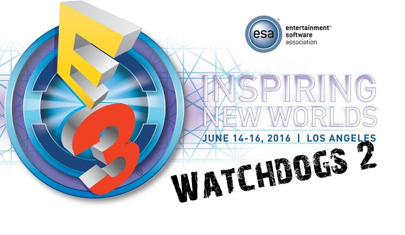 Watchdogs 2 Ubisoft E3 2016 Header 1