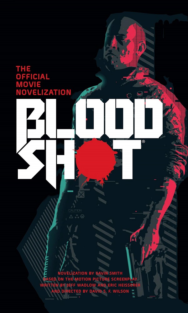 Bloodshot The Official Movie Novelization Front Cover Artwork 1