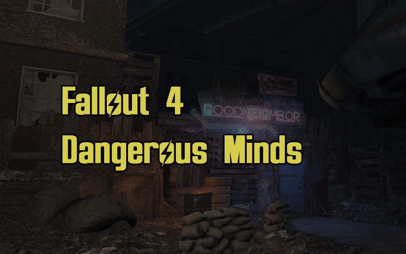 Fallout 4 Dangerous Minds Guide