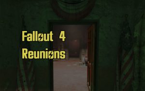 Fallout 4 Reunions Guide