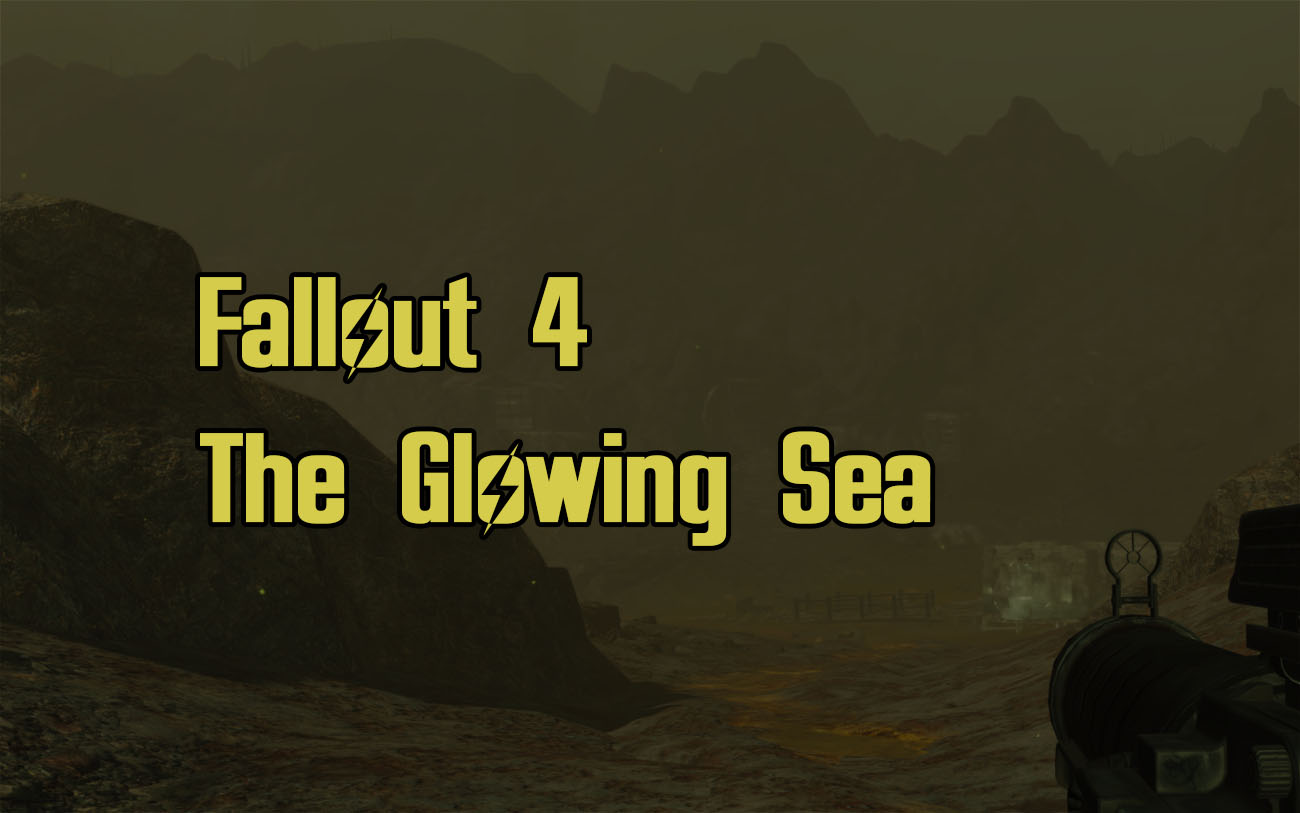 Fallout 4 The Glowing Sea Guide