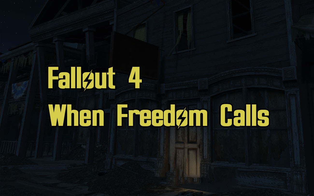 Fallout 4 When Freedom Calls Guide