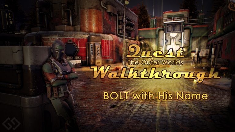 Outer Worlds Walkthrough Bolt With His Name