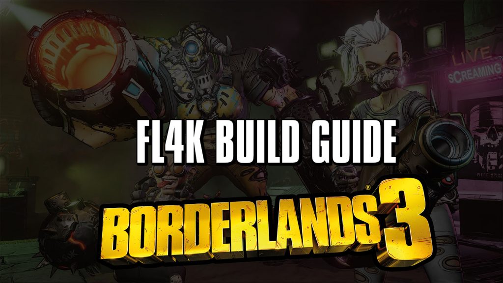 Borderlands 3 Fl4k Build High Dps Eip Gaming