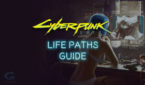 Cyberpunk 2077 Character Life Paths
