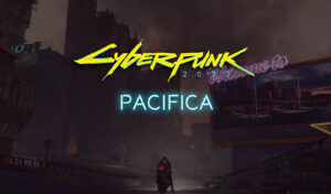Pacifica Cyberpunk 2077 District