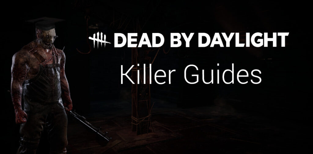 Dead By Daylight Killer Guides Eip Gaming