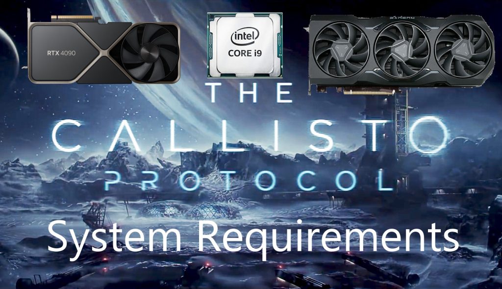 The Callisto Protocol System Requirements: Can You Run The Callisto Protocol?