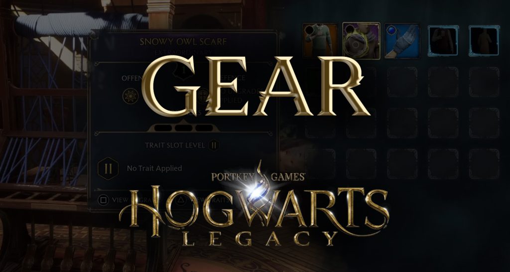 gear guide hogwarts legacy