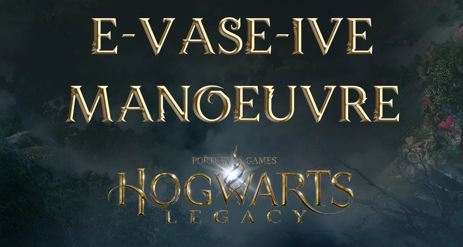 hogwarts legacy e vase ive manoeuvre