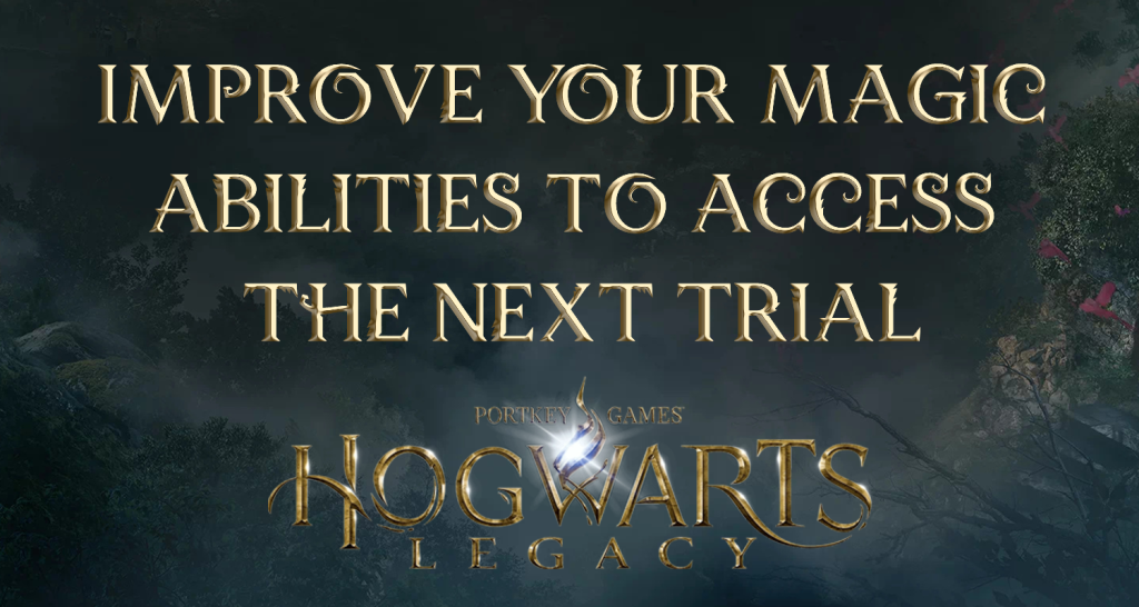 Improve Your Magic Abilities to Access the Next Trial - Hogwarts Legacy  Chapter - EIP Gaming