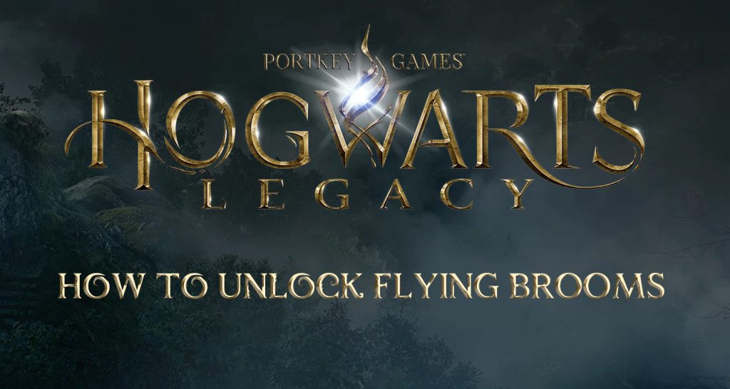 hogwarts legacy how to unlock flying brooms