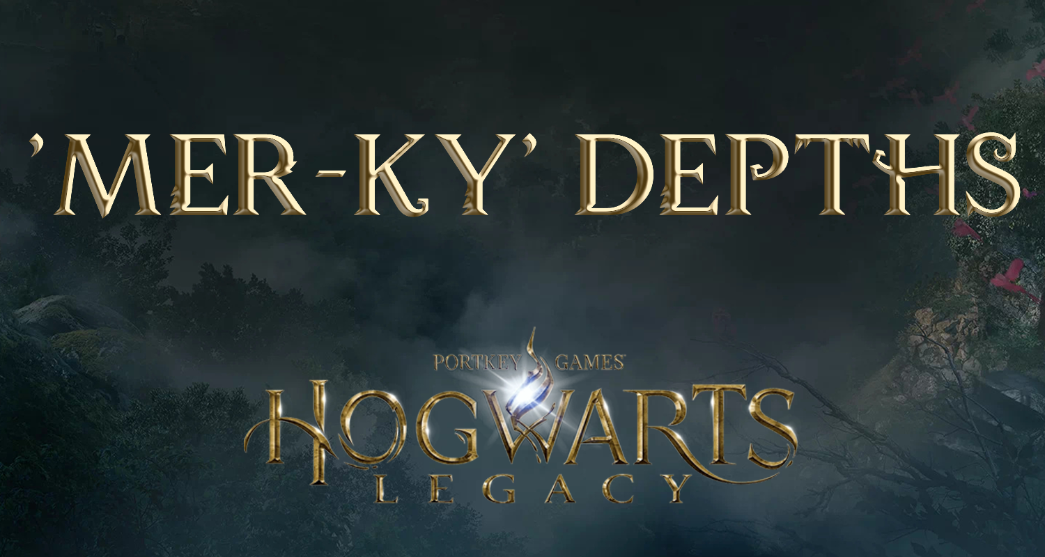 hogwarts legacy 'mer ky' depths