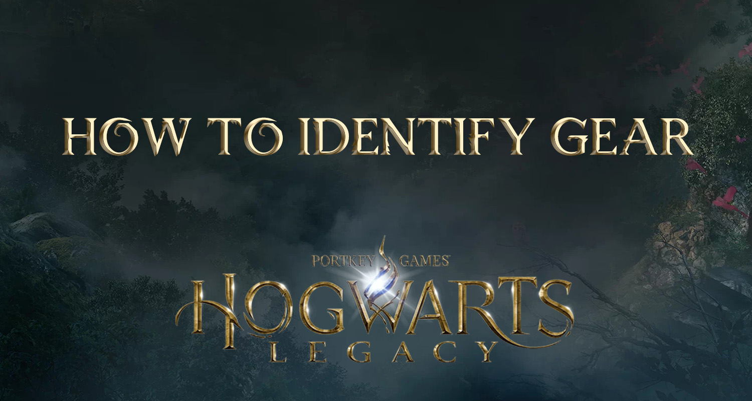 how to idenfitfy gear hogwarts legacy