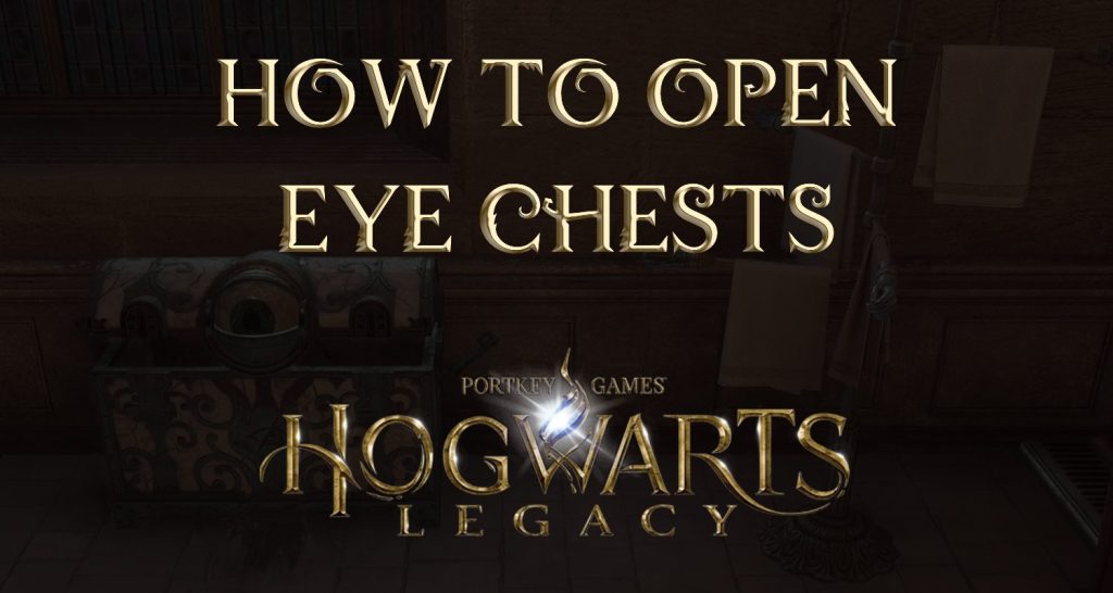 how to open eye chests featured image hogwarts legacy guide
