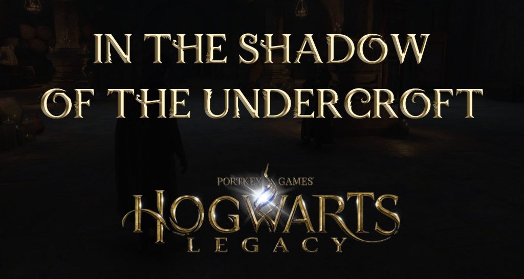 In the Shadow of the Undercroft – Hogwarts Legacy Quest