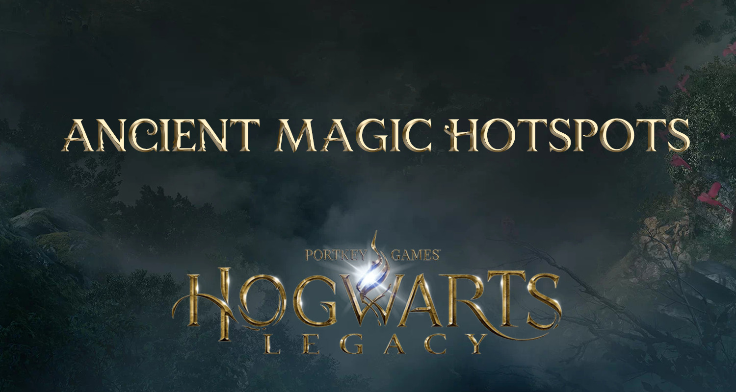 ancient magic hotspots hogwarts legacy featured image