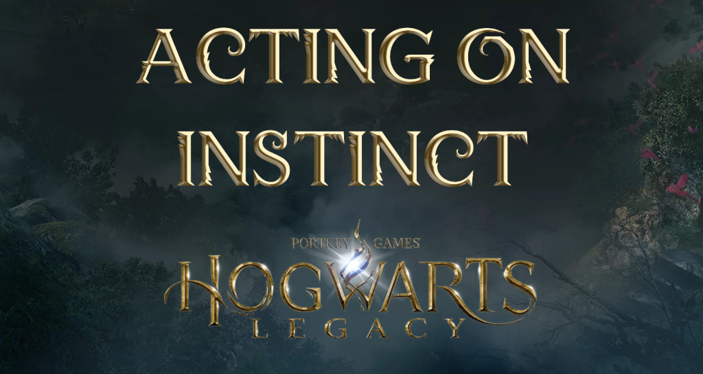 hogwarts legacy acting on instinct