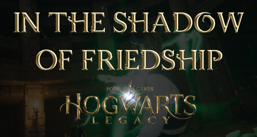 hogwarts legacy in the shadow of friendship featured image