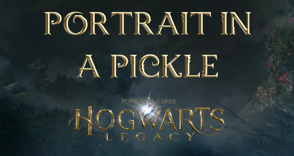 hogwarts legacy portrait in a pickle