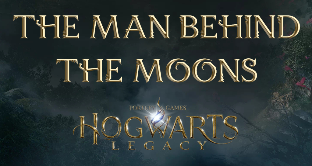 The Man Behind the Moons – Hogwarts Legacy Quest